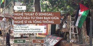 Sự kiện: Nghệ thuật ở Senegal – Khởi đầu từ tình bạn giữa nghệ sĩ và tổng thống
