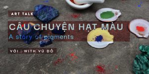 Art News Letter 2/T2: Hai triển lãm nổi bật và buổi trò chuyện cùng Vũ Đỗ