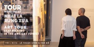 Art News Letter Tuần 3/3: 2 chương trình Art talk & Art tour tiêu biểu từ The Factory