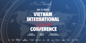 Từ Vietnam International Yacht Conference đến chuỗi sự kiện kỷ niệm 2 năm thành lập Yacht Style Vietnam