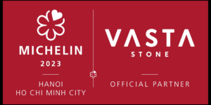 Vasta Stone hợp tác với MICHELIN Guide quảng bá ẩm thực Việt Nam ra thế giới
