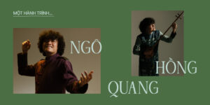 Một hành trình… (Kỳ 2): Duyên số dẫn lối Ngô Hồng Quang