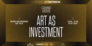 GRAND HOUR Invest: Art as Investment – Chuỗi trò chuyện khởi đầu với chủ đề Đầu tư Nghệ thuật