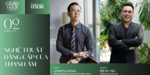 GRAND HOUR SS4 EP.002 | Doanh nhân Ryan Ng: “Nghệ sĩ dấn thân làm kinh doanh là một lợi thế”