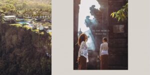 Alila Moments và A World Awaits: khai mở nghệ thuật nghỉ dưỡng