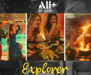 ALL Accor+ Explorer - Accor Plus - hội viên du lịch cao cấp - du lịch đẳng cấp hiện đại - trải nghiệm lưu trú - luxuo fea