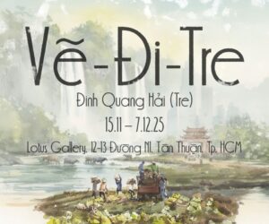 Vẽ - Đi - Tre - triển lãm hội họa - thiên nhiên Việt Nam - Đinh Quang Hải - nghệ thuật - văn hóa - luxuo fea